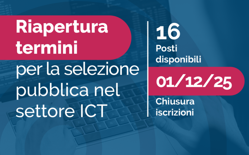 Locandina per la riapertura dei termini per la selezione pubblica nel settore ICT - 16 posti disponibili - 01/12/25